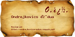 Ondrejkovics Édua névjegykártya